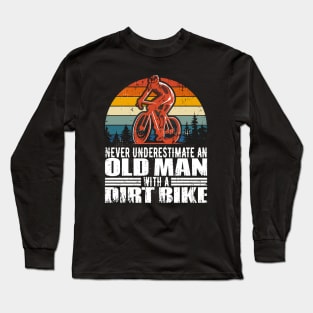 Never Underestimate An Old Man With a Dirt Bike Long Sleeve T-Shirt